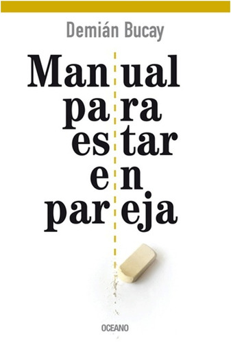 Manual Para  Estar En Pareja   /  Demian  Bucay  