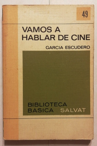 Vamos A Hablar De Cine - García Escudero - Salvat - 1971