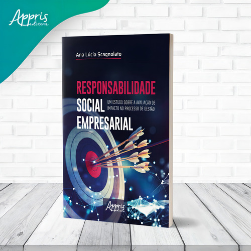 Responsabilidade Social Empresarial: Um Estudo sobre a Avaliação de Impacto no Processo de Gestão, de Scagnolato, Ana Lúcia. Editorial Appris Editora e Livraria Eireli - ME, capa mole em português, 2022