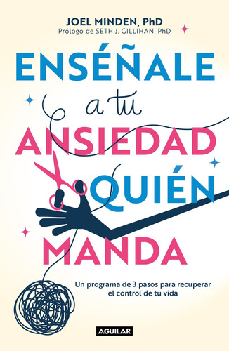 Libro Enseñale A Tu Ansiedad Quien Manda - Joel Minden