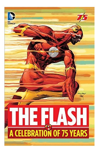 El Flash Una Fiesta De 75 Aos