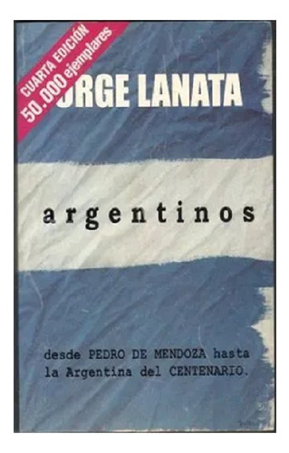 Argentinos, Jorge Lanata, Ediciones B. Usado! 