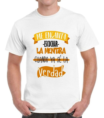 Remera De Hombre Con Frase Me Encanta Escuchar La Mentira