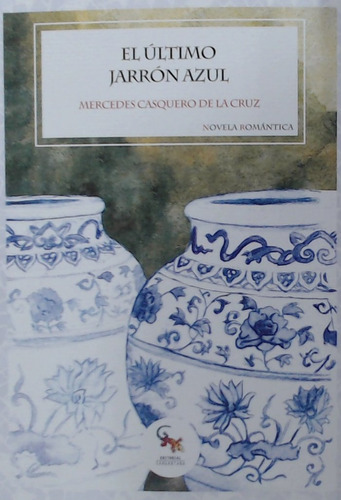 Libro El Ultimo Jarron Azul - Casquero De La Cruz, Mercedes