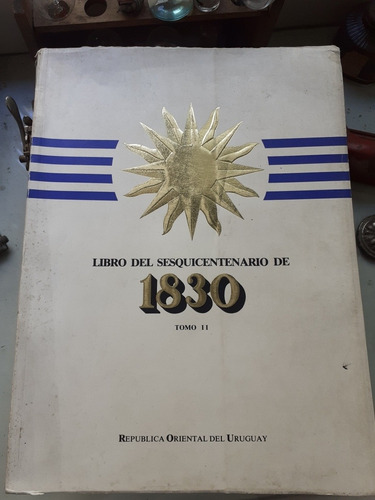 Libro Del Sesquicentenario De 1830 Tomo 2