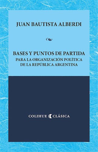 Bases Y Puntos De Partida - Alberdi Juan Bautist