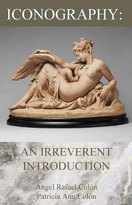 Libro Iconography : An Irreverent Introduction - Angel Ra...