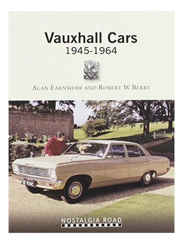 Vauxhall Cars 1945-1964 - Robert W. Berry, Alan Earnsh. Eb17