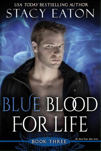 Blue Blood For Life: Book 2 In The My Blood Runs Blue Series, De Eaton, Stacy. Editorial Lightning Source Inc, Tapa Blanda En Inglés