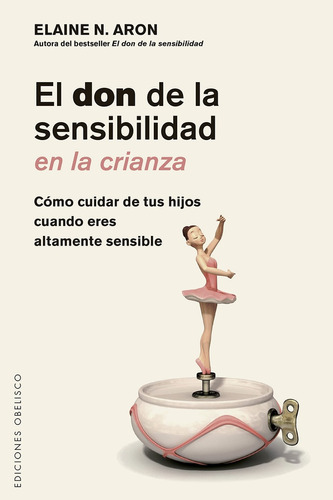 Don De La Sensibilidad En La Crianza, El - Elaine N. Aron