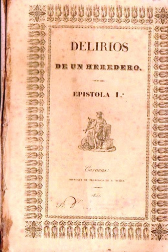 Delirios De Un Heredero Epistola Jose Ignacio Paz 1841