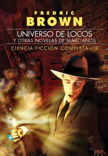 Universo De Locos Y Otras Novelas Marcianos, De Fredric Brown. Editorial Gigamesh, Tapa Blanda, Edición 1 En Español