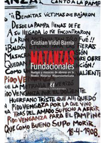 Matanzas Fundacionales, De Vidal Barria, Cristian. Editorial Universitaria, Tapa Blanda En Español