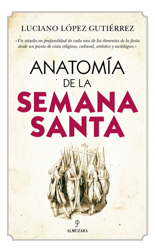 Libro Anatomía De La Semana Santa De López Guitiérrez, Lucia