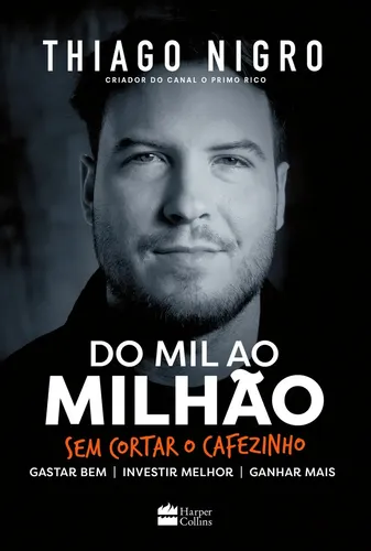 Livro Do Mil Ao Milhão Thiago Nigro 1ª Edição Sem Cortar O Cafezi...