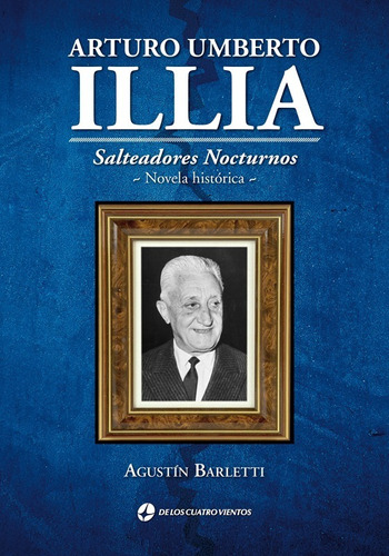 Arturo Umberto Illia - Agustin Barletti  (gar)