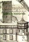 Bibataubín : Propuesta De Evolución De Un Edificio Histórico