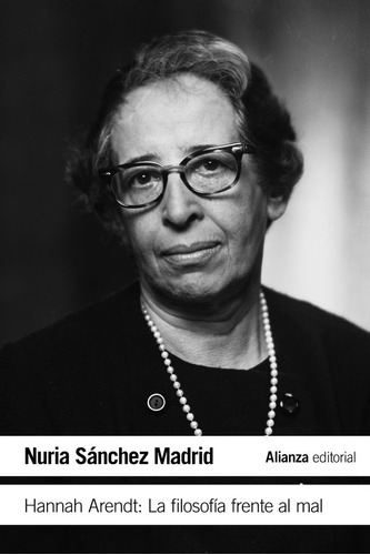 Hannah Arendt La Filosofia Frente Al Mal - Sanchez Madrid, N
