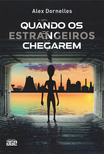 Quando Os Estrangeiros Chegarem, De Alex Dornelles. Editorial Editora Age, Tapa Mole, Edición 1 En Português