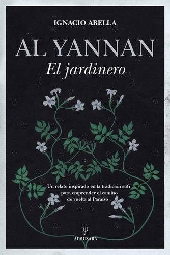 Libro: Al Yannan, El Jardinero. Abella Mina, Ignacio. Almuza