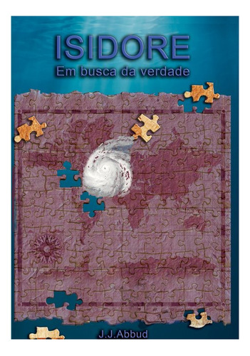 Isidore - Em Busca Da Verdade Vol.1, De J.j.abbud. Série Não Aplicável, Vol. 1. Editora Clube De Autores, Capa Mole, Edição 1 Em Português, 2011