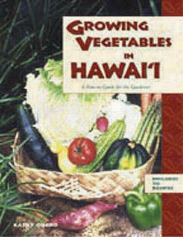 Growing Vegetables In Hawaii A Howto Guide For The Gardener