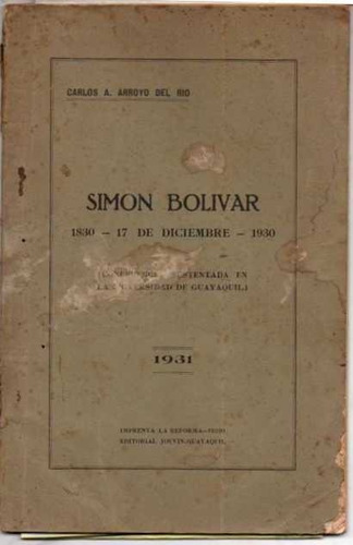 Simon Bolivar Centenario Su Muerte Guayaquil 17 Dic 1930  