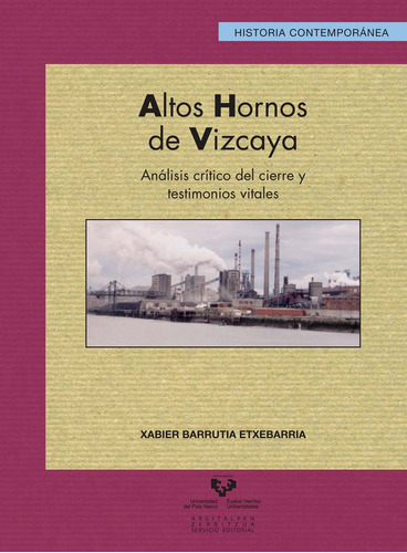 Altos Hornos De Vizcaya Analisis Critico Del Cierre Y Tes...