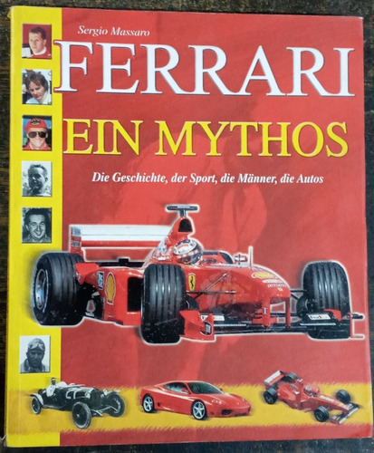 Imagen 1 de 6 de Ferrari Ein Mythos * Die Geschichte * Sergio Massaro *