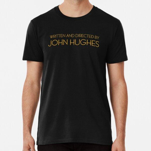 Remera Written And Directed By John Hughes Algodon Premium