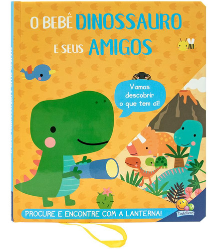 Lanterna Divertida: O Bebê Dinossauro E Seus Amigos, De Koral Books. Editorial Todolivro, Capa Dura, Edição 1 Em Português, 2024