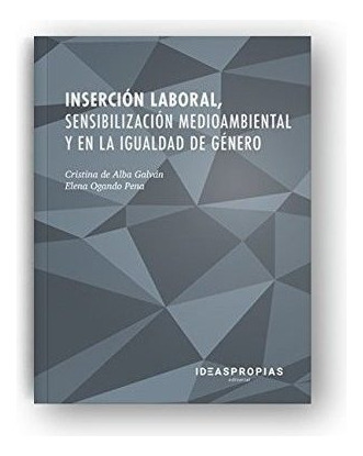 Insercion Laboral Sensibilizacion Medioambiental Y En La Igu