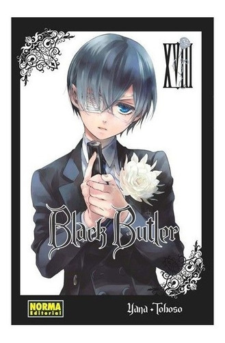 Black Butler No. 18: Black Butler No. 18, De Yana Toboso. Serie Black Butler, Vol. 18. Editorial Norma Comics, Tapa Blanda, Edición 1 En Español, 2015
