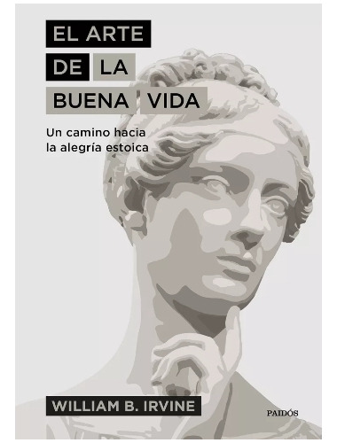 El Arte De  La  Buena  Vida - William  B. Irvine.  Nuevo 