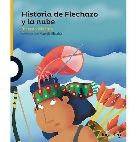 Historia De Flechazo Y La Nube - Loqueleo Amarillo