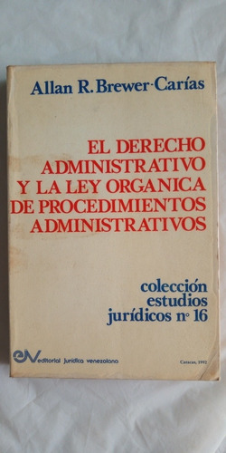 Libro El Derecho Administrativo. Allan Brewer Carías