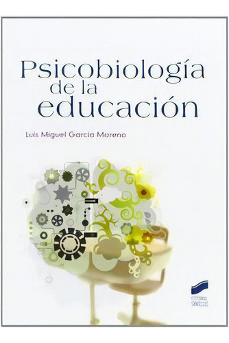 Psicobiologãâa De La Educaciãâ³n, De García Moreno, Luis Miguel. Editorial Sintesis, Tapa Blanda En Español