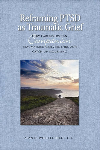 Libro: Reframing Ptsd As Traumatic Grief: How Can