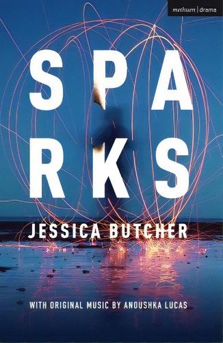 Sparks, De Butcher, Jessica. Editorial Bloomsbury 3pl, Tapa Blanda En Inglés