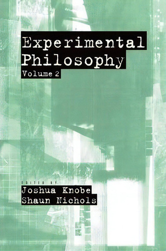 Experimental Philosophy, De Joshua Knobe., Vol. 2. Editorial Oxford University Press Inc, Tapa Blanda En Inglés