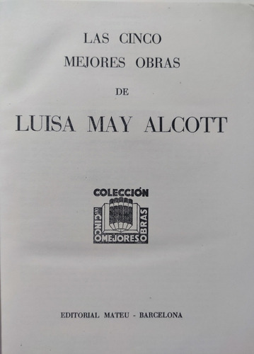 Obras Selectas. Luisa May Alcott. 5 Novelas. Mujercitas (Reacondicionado)