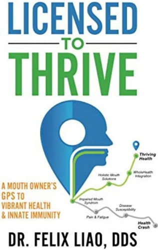 Libro: Licensed To Thrive: A Mouth Owners Gps To He