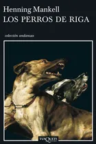 Comprar Los perros de Riga, de Mankell, Henning. Otros Editorial Tusquets México, tapa blanda en español, 1900