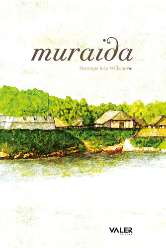 Muraida, de Wilkens, João Henrique. Valer Livraria Editora E Distribuidora Ltda, capa mole em português, 2012