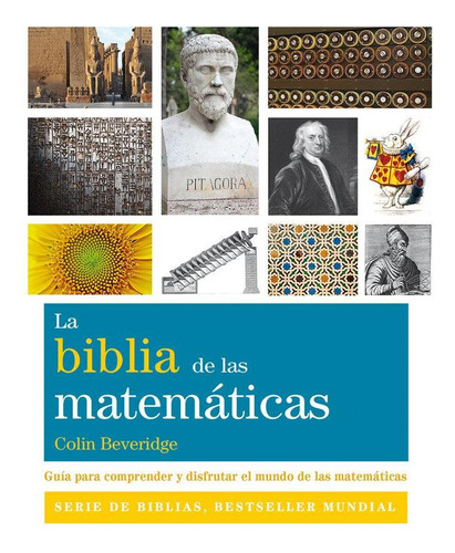 Libro: La Biblia De Las Matemáticas. Beveridge, Colin. Gaia 