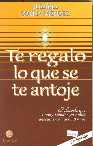 Te Regalo Lo Que Se Te Antoje - Conny Mendez