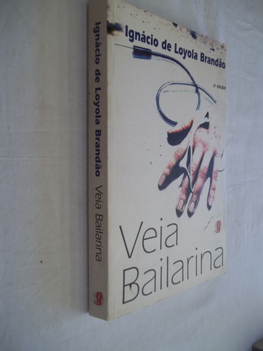 Livro - Veia Bailarina - Ignácio De Loyola Brandão 