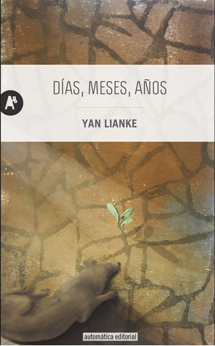 Dias, Meses, Años - Lianke Yan
