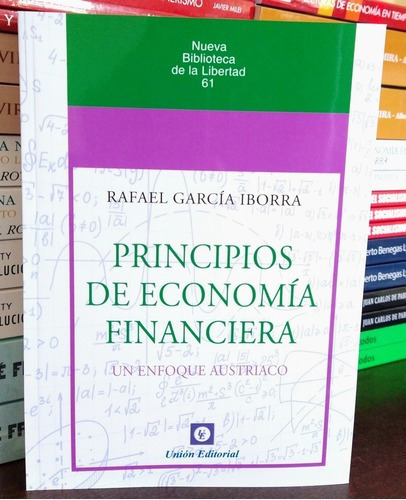 Principios De Economía Financiera. Rafael García Iborra