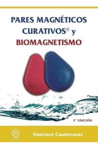 Libro : Pares Magneticos Y Biomagnetismo 2a.edicion  - Fr...